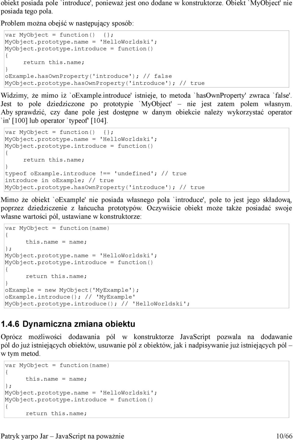 introduce' istnieje, to metoda `hasownproperty' zwraca `false'. Jest to pole dziedziczone po prototypie `MyObject' nie jest zatem polem własnym.