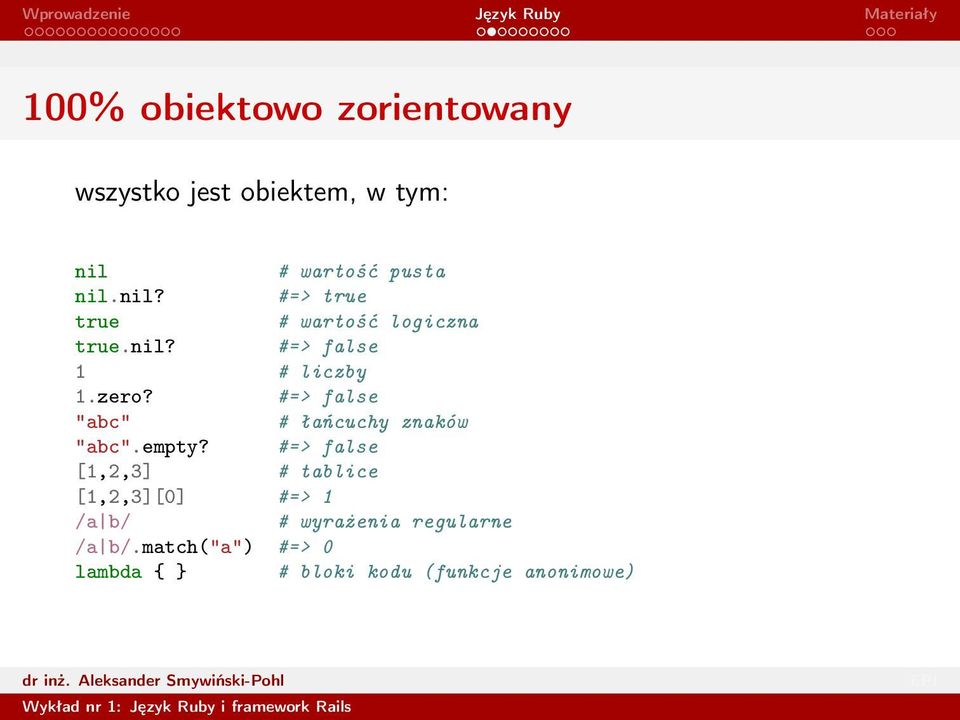 zero? #=> false "abc" # łańcuchy znaków "abc".empty?