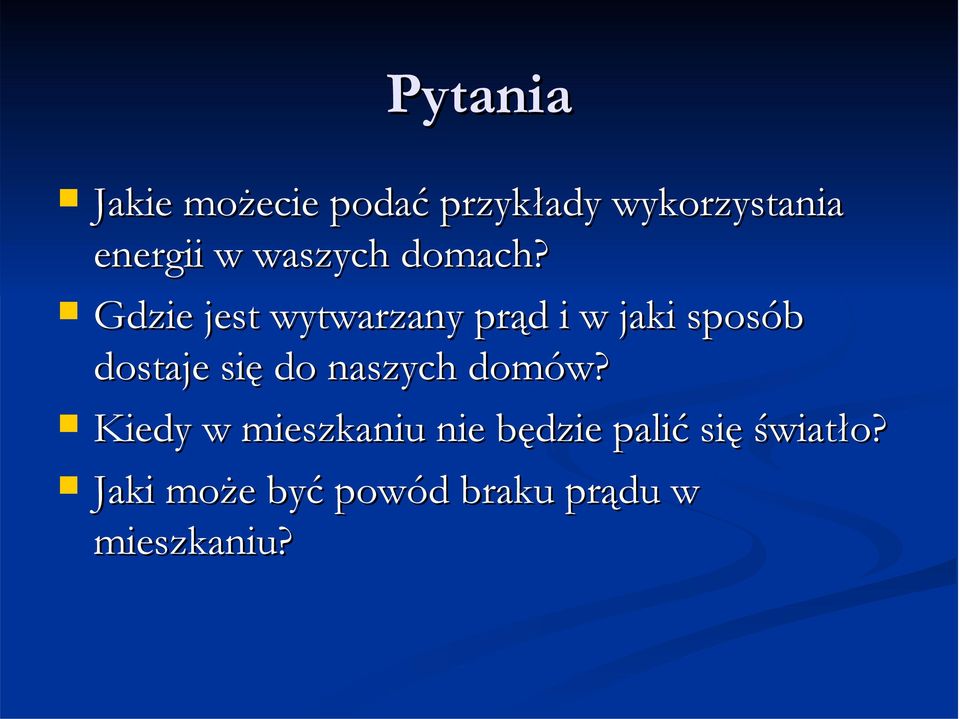 Gdzie jest wytwarzany prąd i w jaki sposób dostaje się do