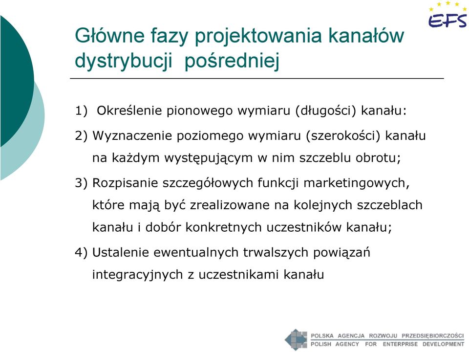 Rozpisanie szczegółowych funkcji marketingowych, które mają być zrealizowane na kolejnych szczeblach kanału i