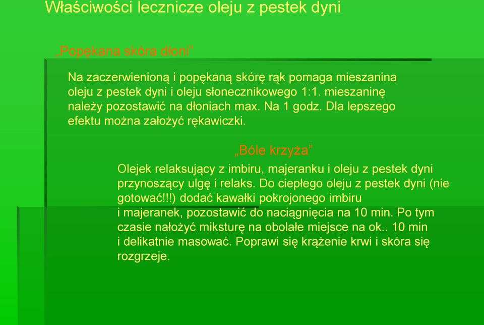 Bóle krzyża Olejek relaksujący z imbiru, majeranku i oleju z pestek dyni przynoszący ulgę i relaks. Do ciepłego oleju z pestek dyni (nie gotować!