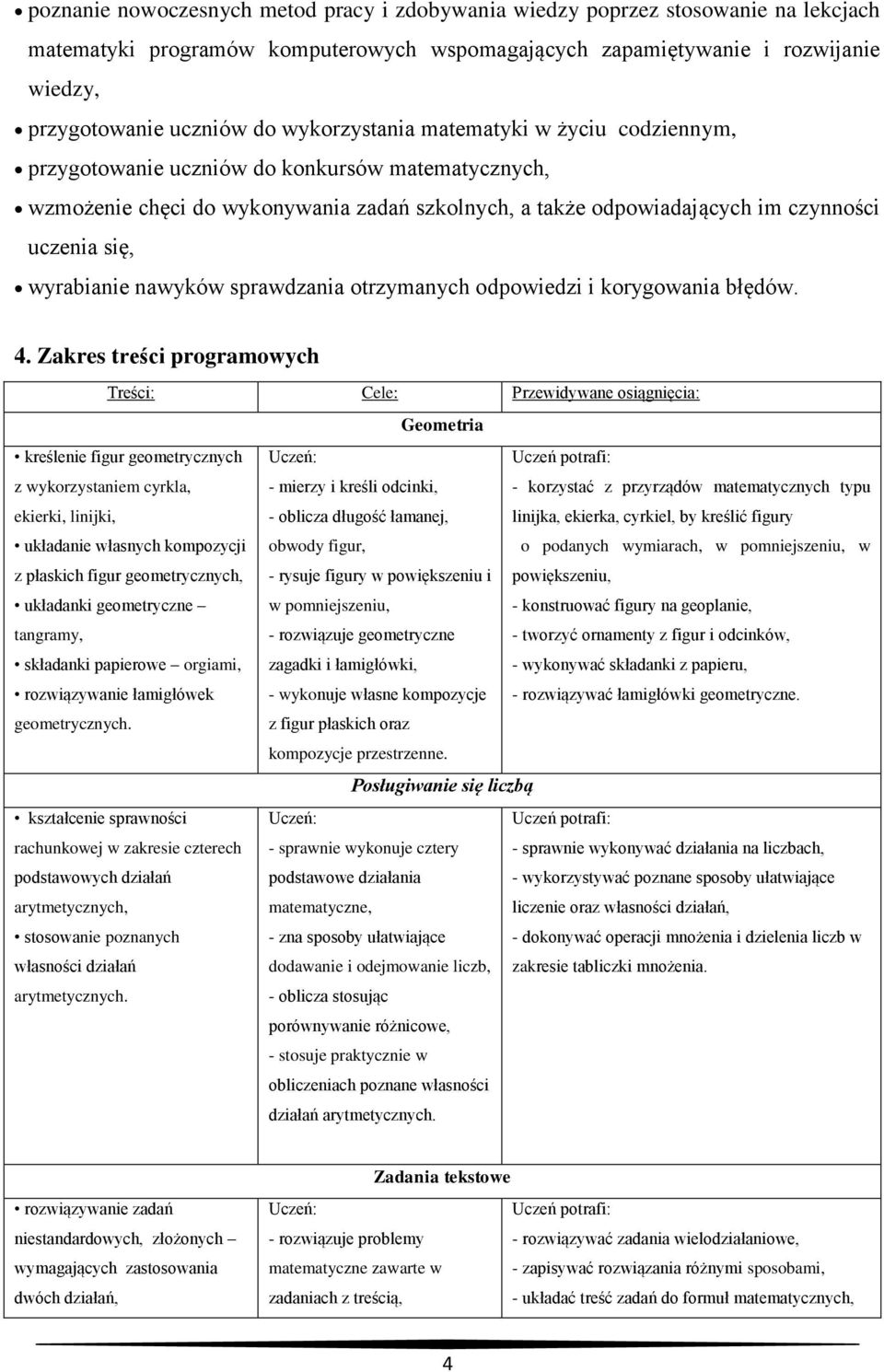 wyrabianie nawyków sprawdzania otrzymanych odpowiedzi i korygowania błędów. 4.