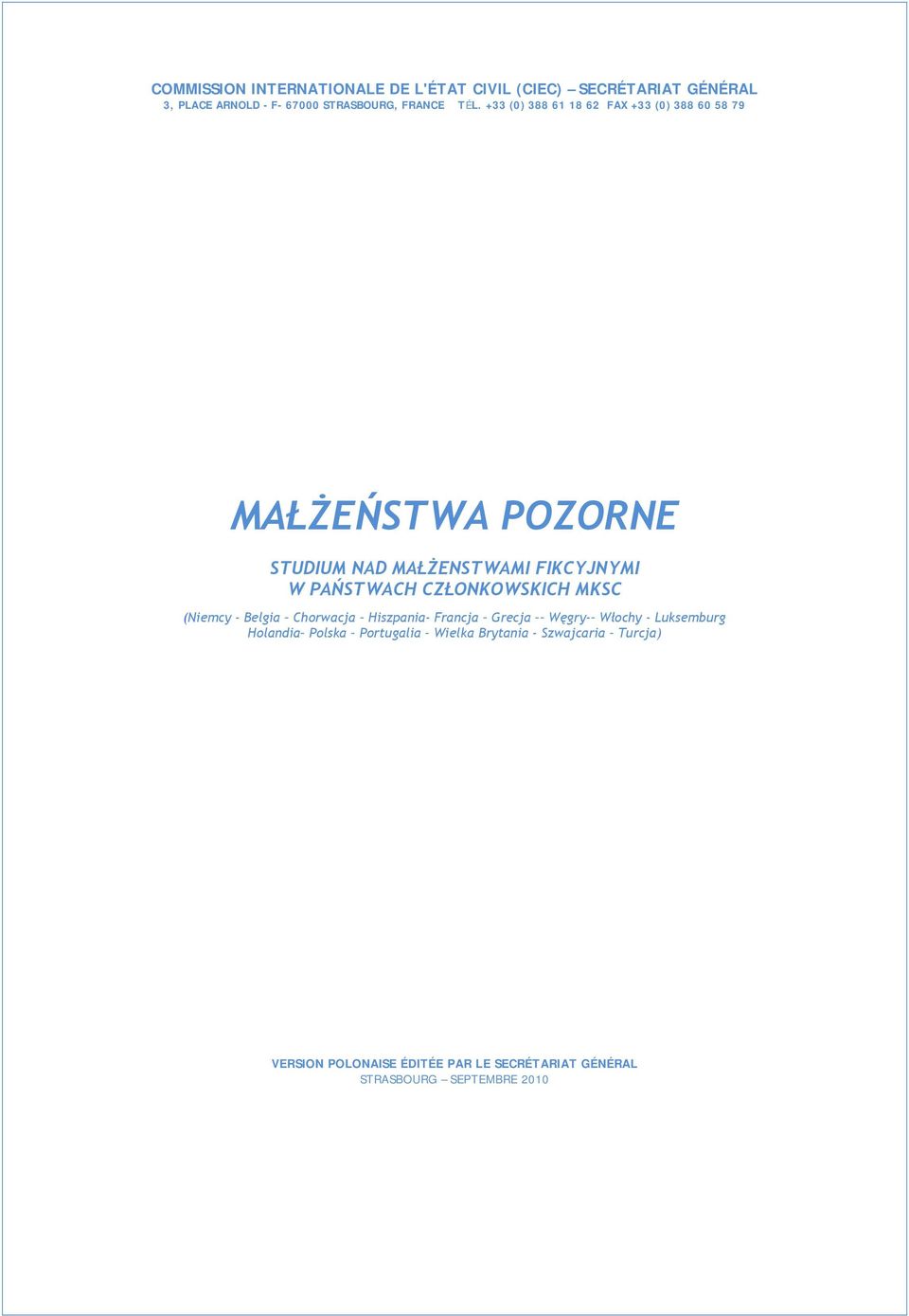 CZŁONKOWSKICH MKSC (Niemcy - Belgia Chorwacja Hiszpania- Francja Grecja Węgry- Włochy - Luksemburg Holandia Polska