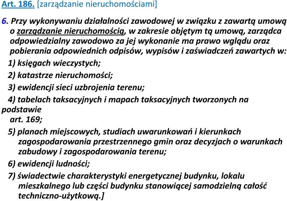 pobierania odpowiednich odpisów, wypisów i zaświadczeńzawartych w: 1) księgach wieczystych; 2) katastrze nieruchomości; 3) ewidencji sieci uzbrojenia terenu; 4) tabelach taksacyjnych i mapach