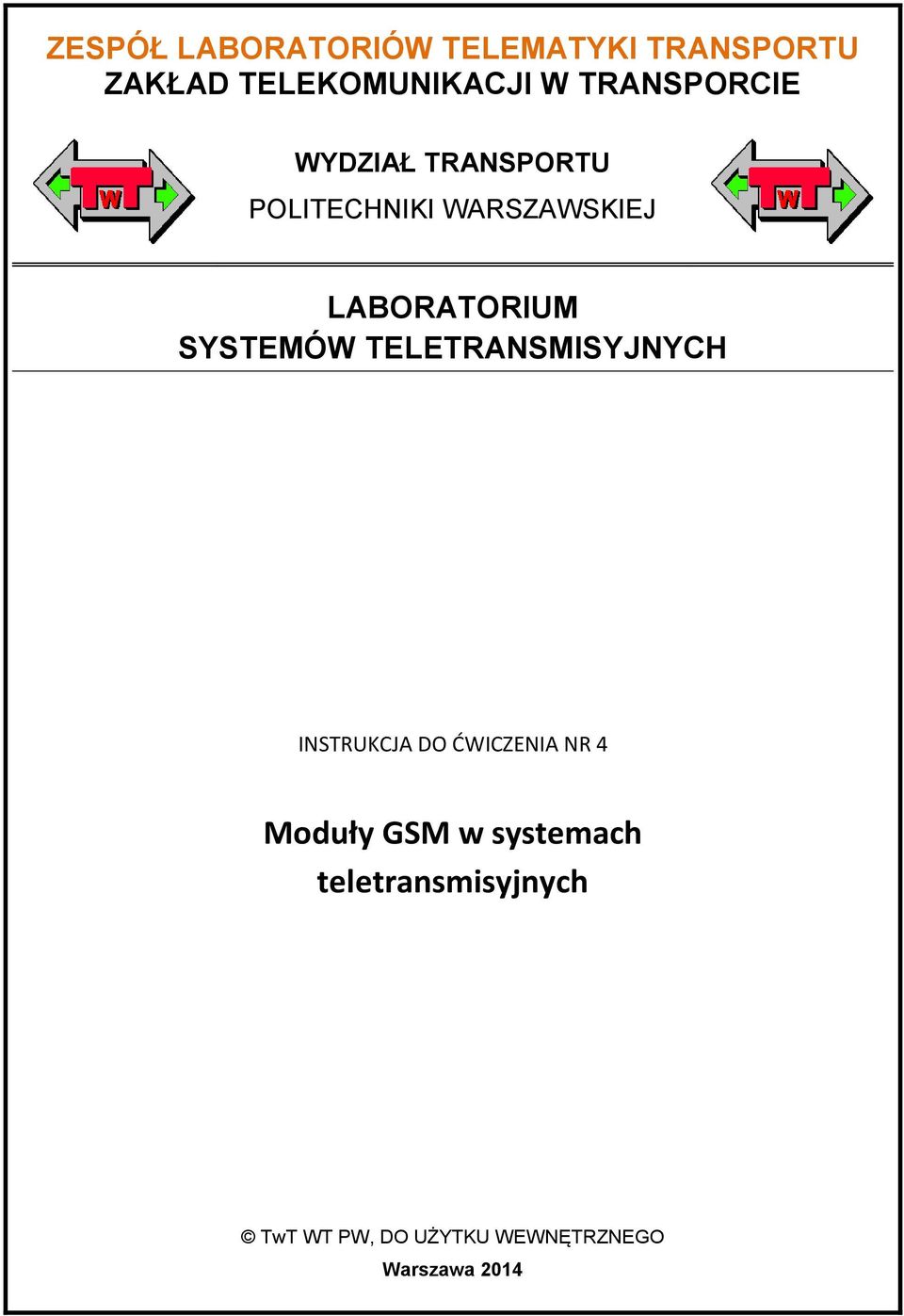 SYSTEMÓW TELETRANSMISYJNYCH INSTRUKCJA DO ĆWICZENIA NR 4 Moduły GSM w