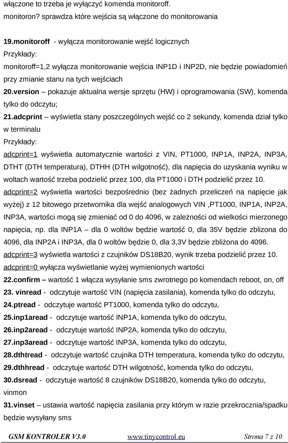 version pokazuje aktualna wersje sprzętu (HW) i oprogramowania (SW), komenda tylko do odczytu; 21.