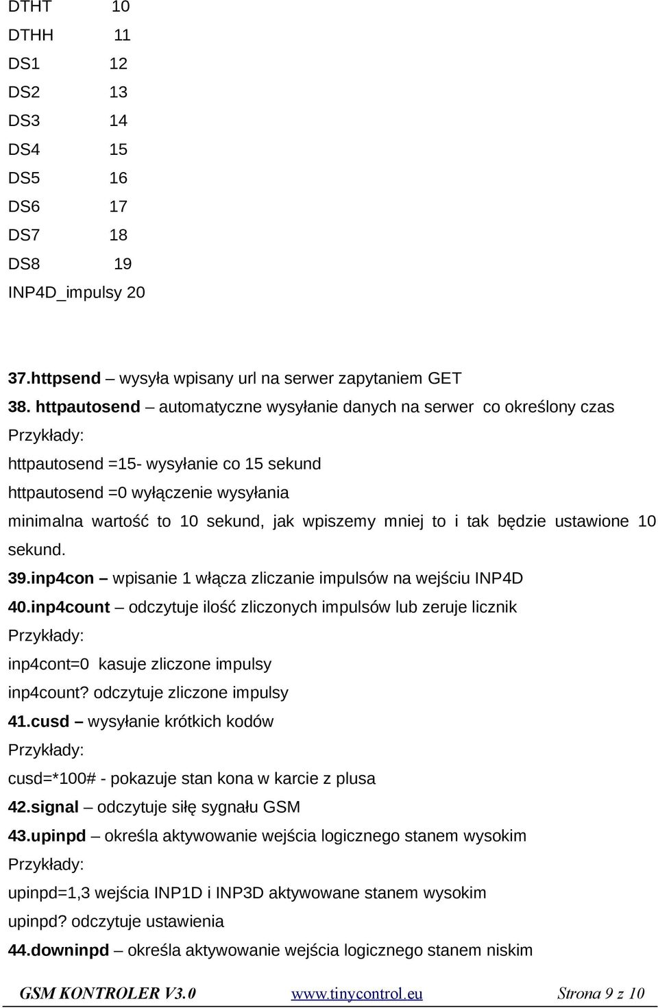 to i tak będzie ustawione 10 sekund. 39.inp4con wpisanie 1 włącza zliczanie impulsów na wejściu INP4D 40.