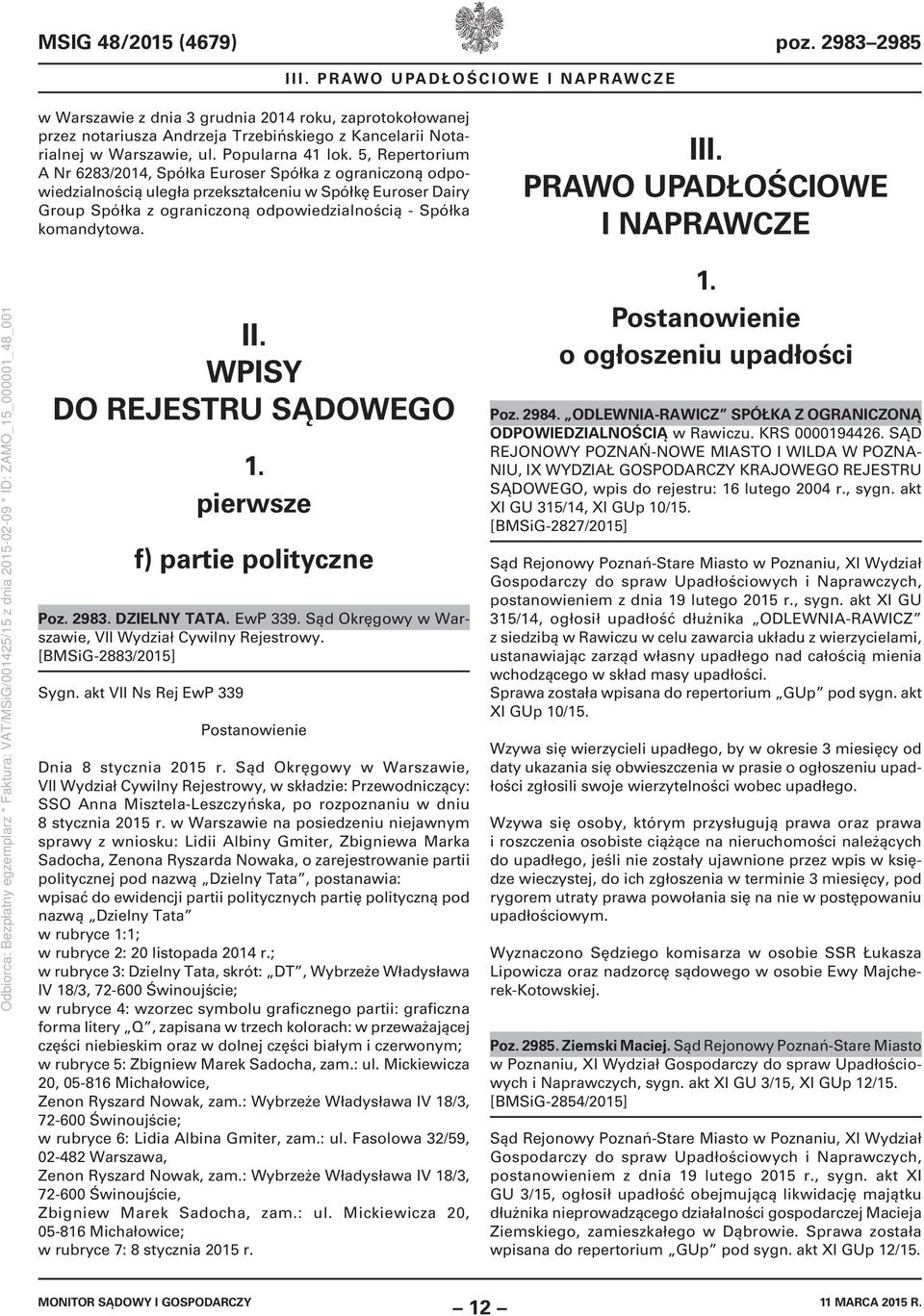 5, Repertorium A Nr 6283/2014, Spółka Euroser Spółka z ograniczoną odpowiedzialnością uległa przekształceniu w Spółkę Euroser Dairy Group Spółka z ograniczoną odpowiedzialnością - Spółka komandytowa.