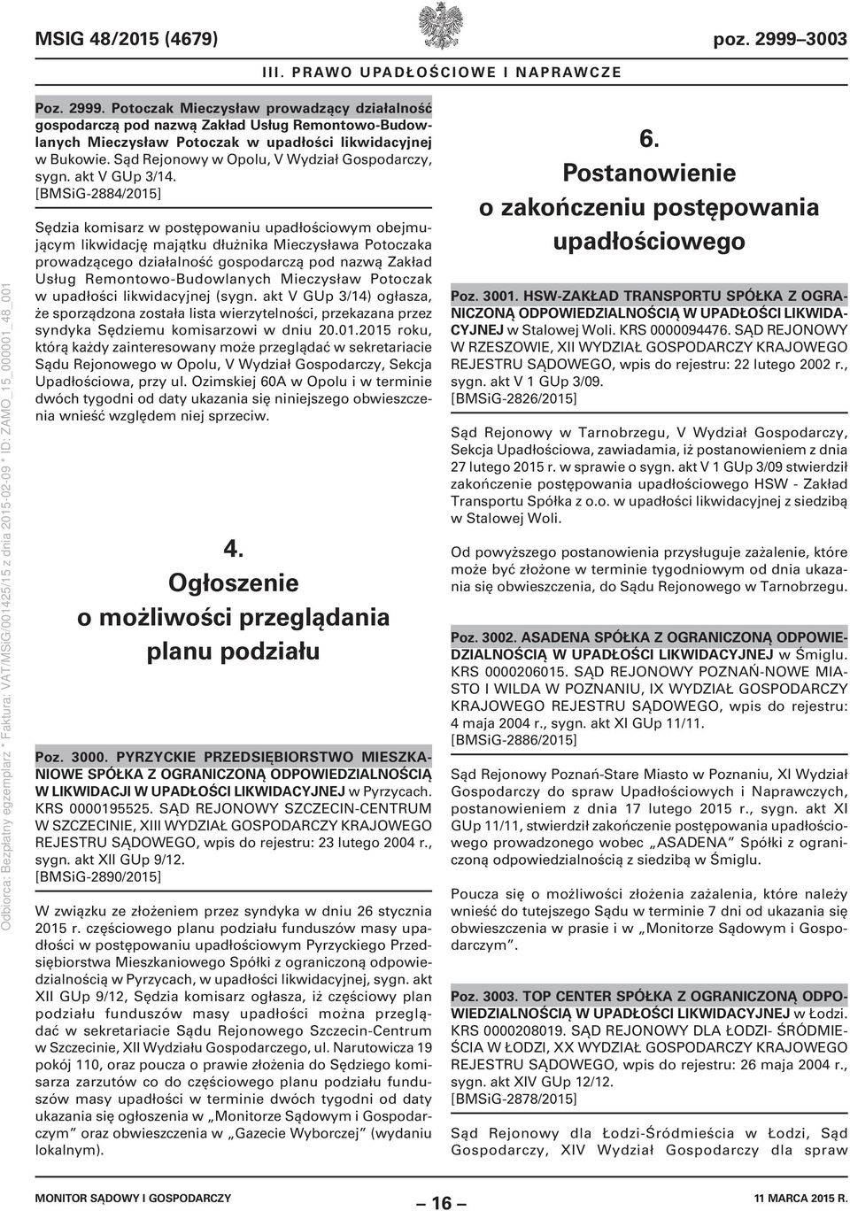 [BMSiG-2884/2015] Sędzia komisarz w postępowaniu upadłościowym obejmującym likwidację majątku dłużnika Mieczysława Potoczaka prowadzącego działalność gospodarczą pod nazwą Zakład Usług