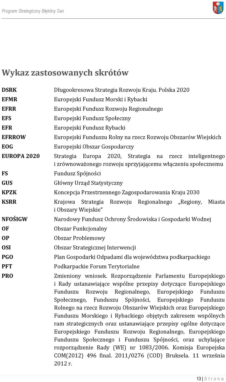 na rzecz Rozwoju Obszarów Wiejskich Europejski Obszar Gospodarczy EUROPA 2020 Strategia Europa 2020, Strategia na rzecz inteligentnego i zrównoważonego rozwoju sprzyjającemu włączeniu społecznemu FS