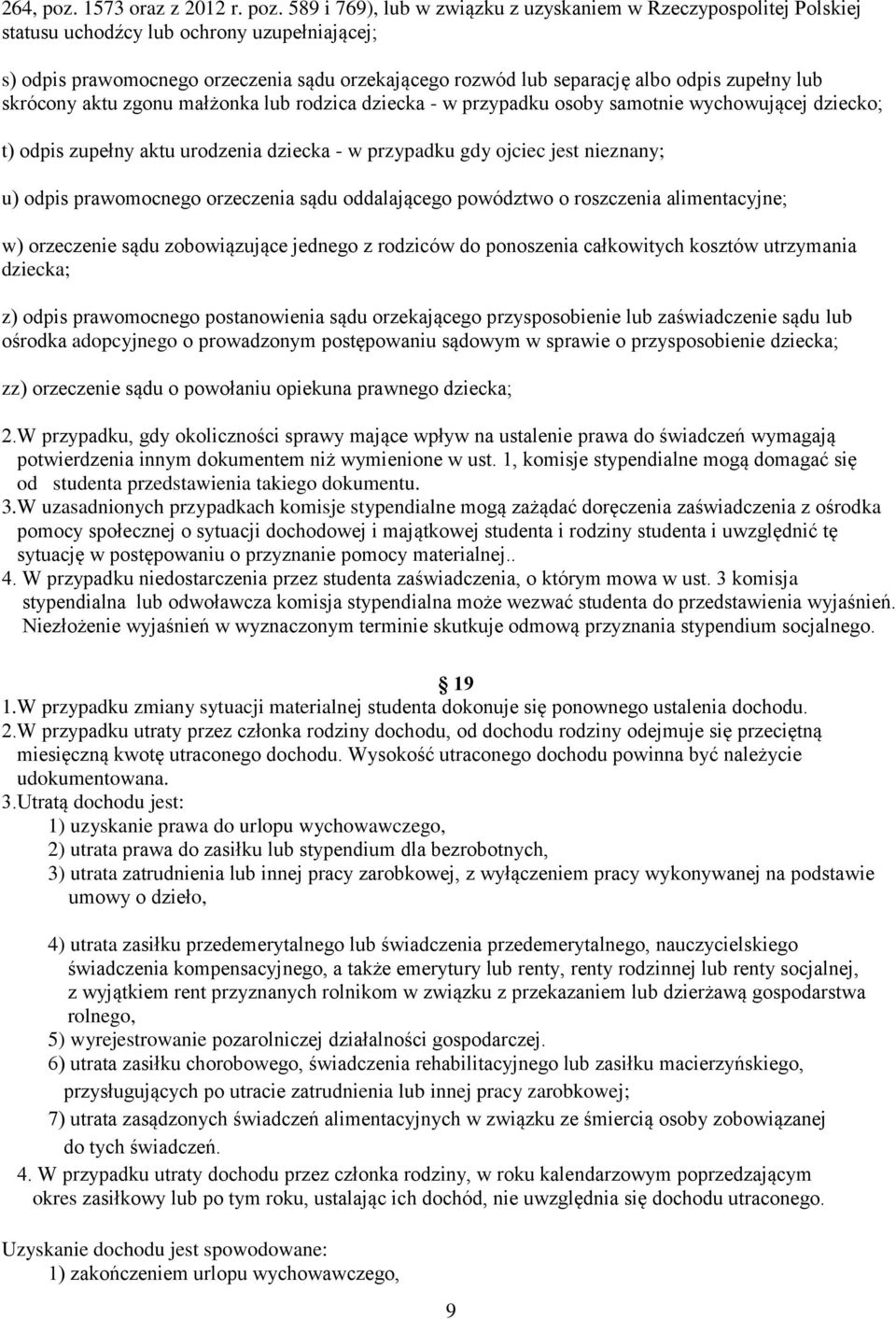 589 i 769), lub w związku z uzyskaniem w Rzeczypospolitej Polskiej statusu uchodźcy lub ochrony uzupełniającej; s) odpis prawomocnego orzeczenia sądu orzekającego rozwód lub separację albo odpis