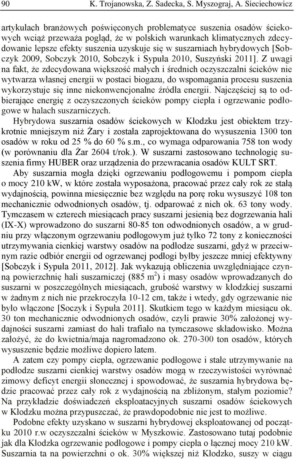 w suszarniach hybrydowych [Sobczyk 2009, Sobczyk 2010, Sobczyk i Sypuła 2010, Suszyński 2011].