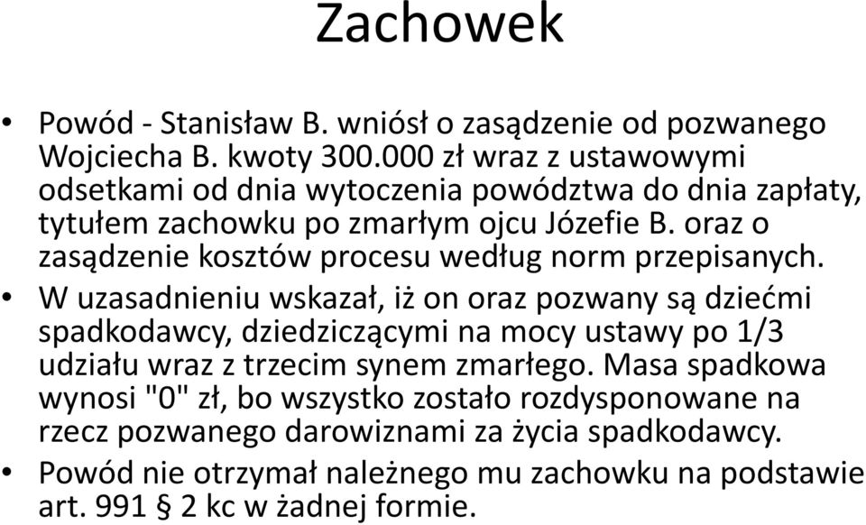 oraz o zasądzenie kosztów procesu według norm przepisanych.