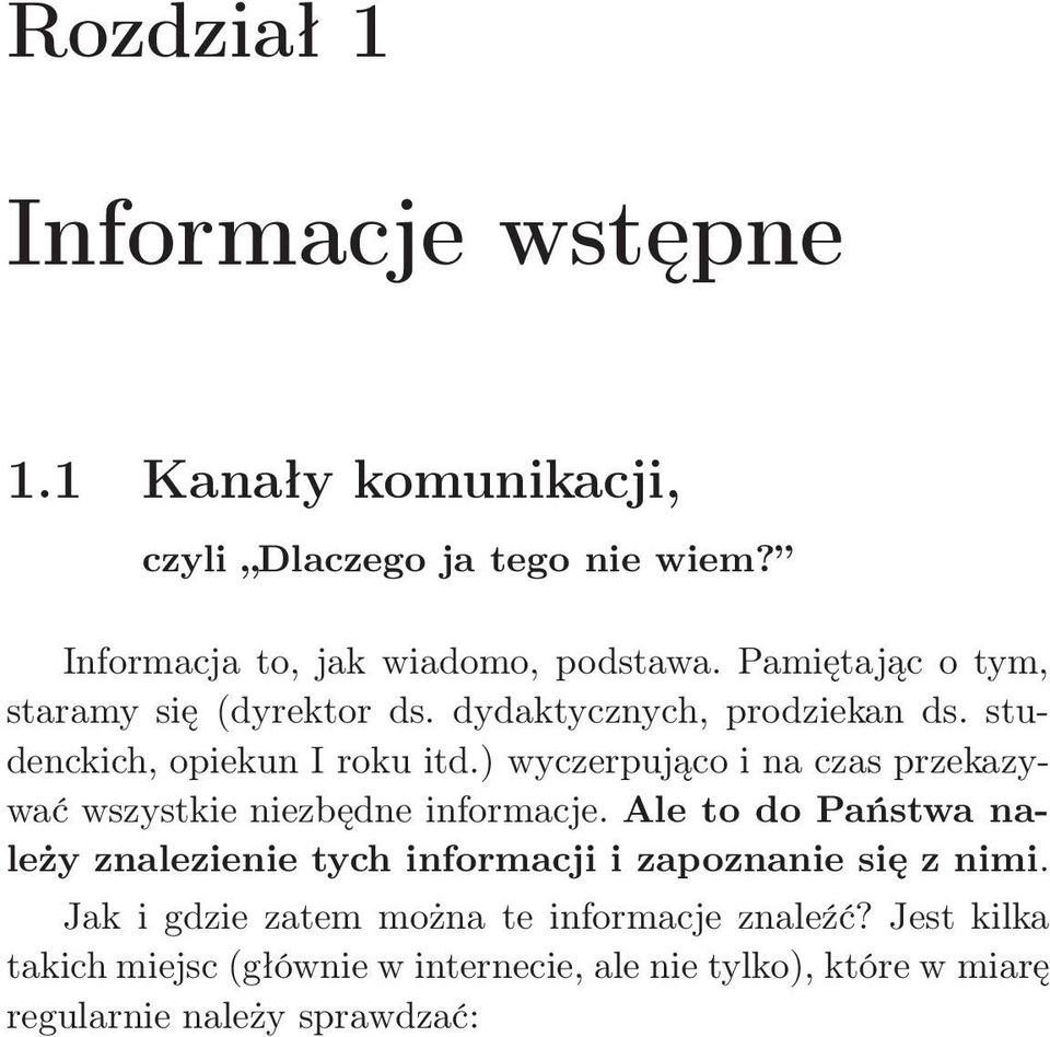 ) wyczerpująco i na czas przekazywać wszystkie niezbędne informacje.