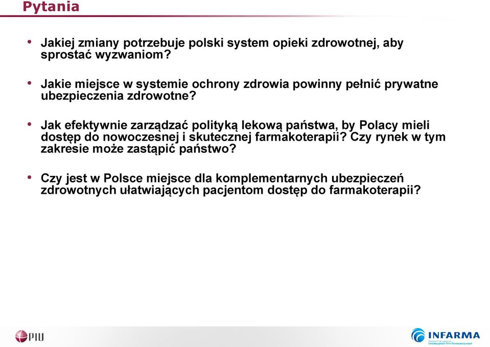 Jak efektywnie zarządzać polityką lekową państwa, by Polacy mieli dostęp do nowoczesnej i skutecznej farmakoterapii?