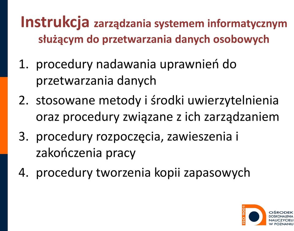 stosowane metody i środki uwierzytelnienia oraz procedury związane z ich