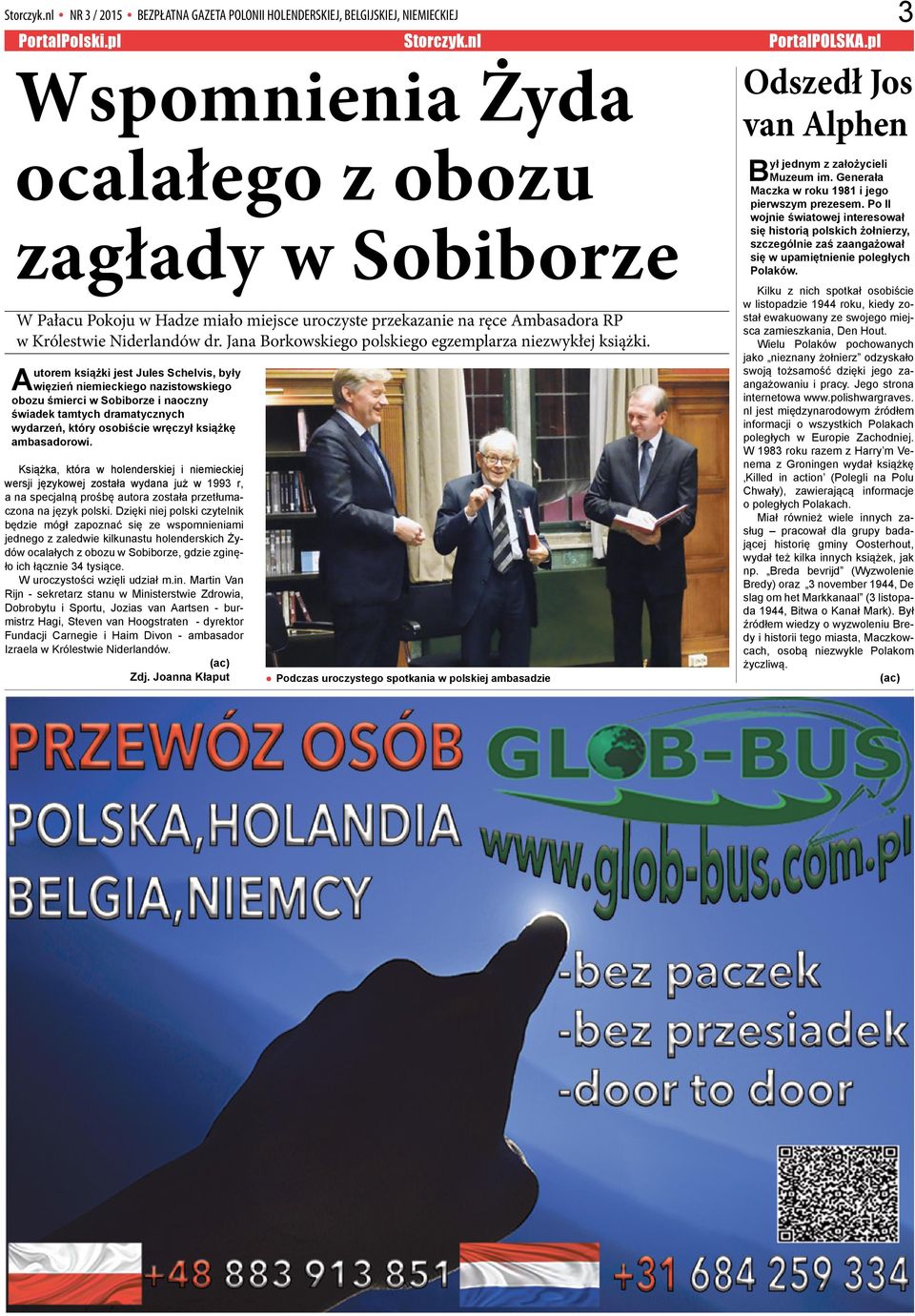 ręce Ambasadora RP w Królestwie Niderlandów dr. Jana Borkowskiego polskiego egzemplarza niezwykłej książki.