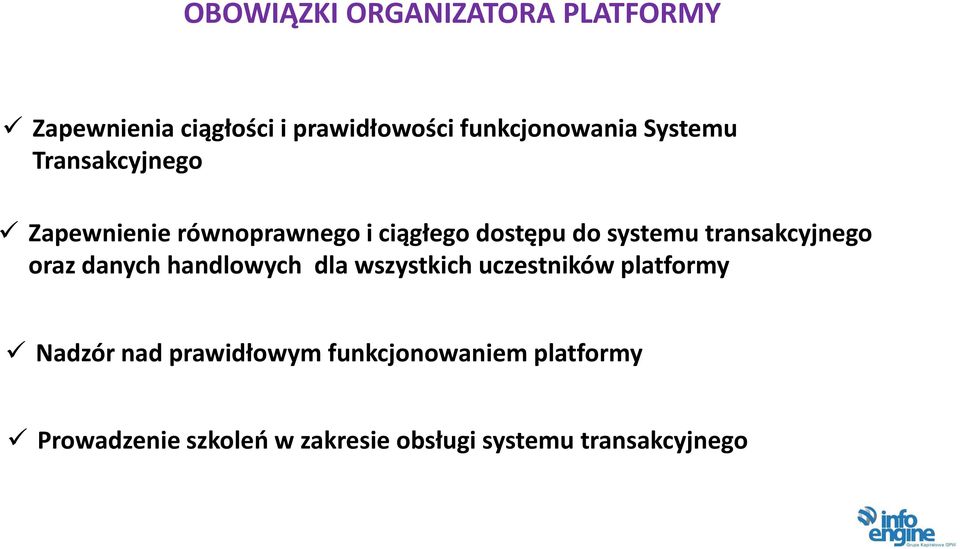 transakcyjnego oraz danych handlowych dla wszystkich uczestników platformy Nadzór nad