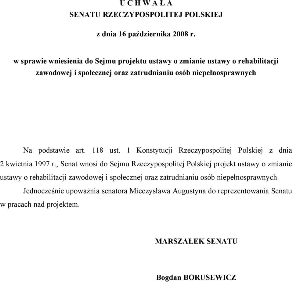 podstawie art. 118 ust. 1 Konstytucji Rzeczypospolitej Polskiej z dnia 2 kwietnia 1997 r.