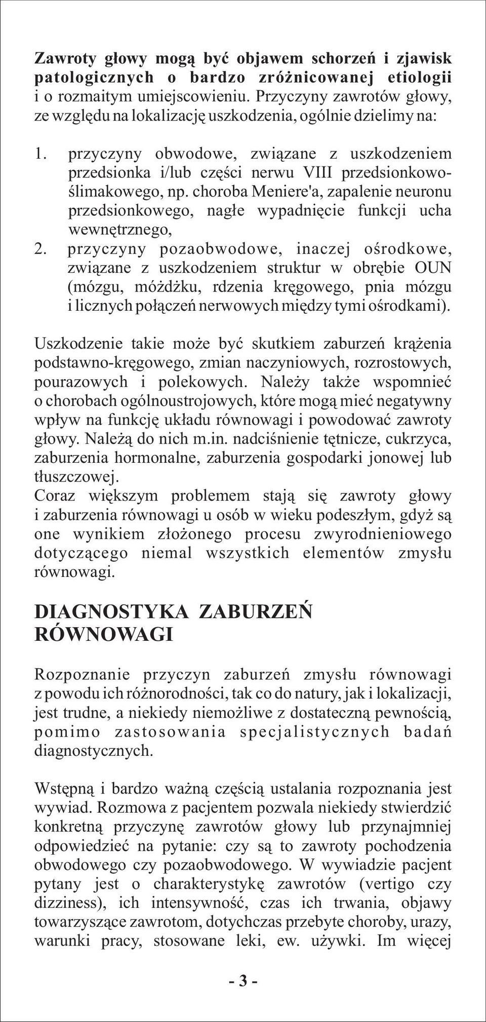 choroba Meniere'a, zapalenie neuronu przedsionkowego, nag³e wypadniêcie funkcji ucha wewnêtrznego, 2.