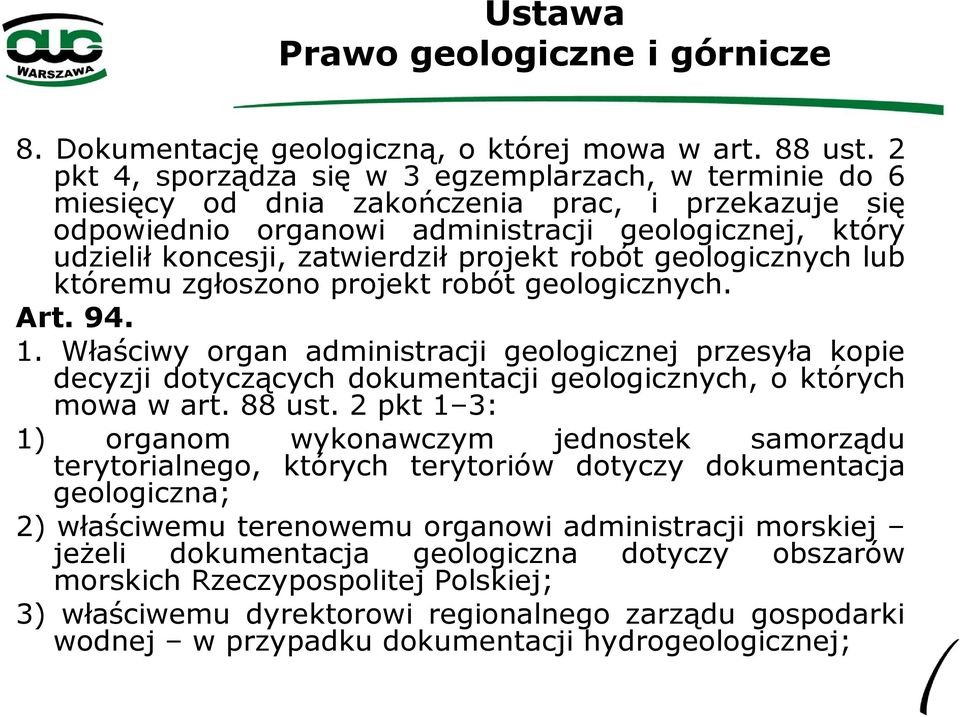 projekt robót geologicznych lub któremu zgłoszono projekt robót geologicznych. Art. 94. 1.