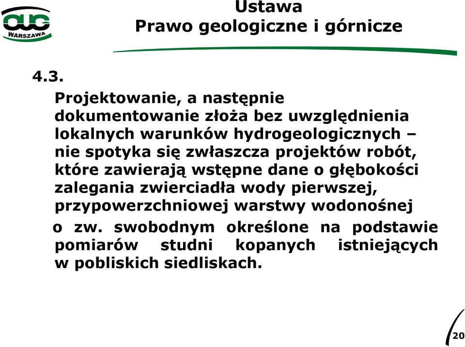 głębokości zalegania zwierciadła wody pierwszej, przypowerzchniowej warstwy wodonośnej o zw.