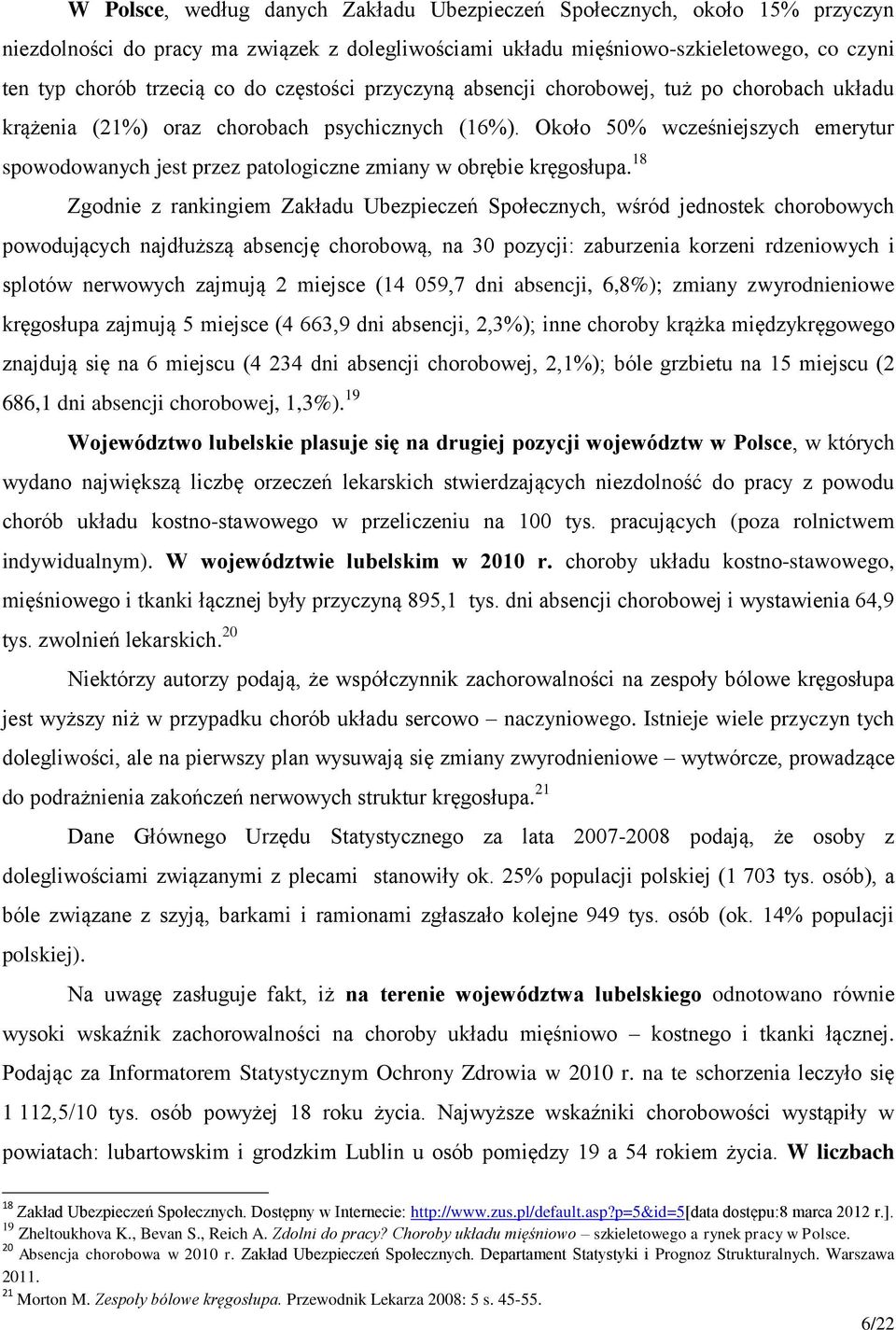 Około 50% wcześniejszych emerytur spowodowanych jest przez patologiczne zmiany w obrębie kręgosłupa.