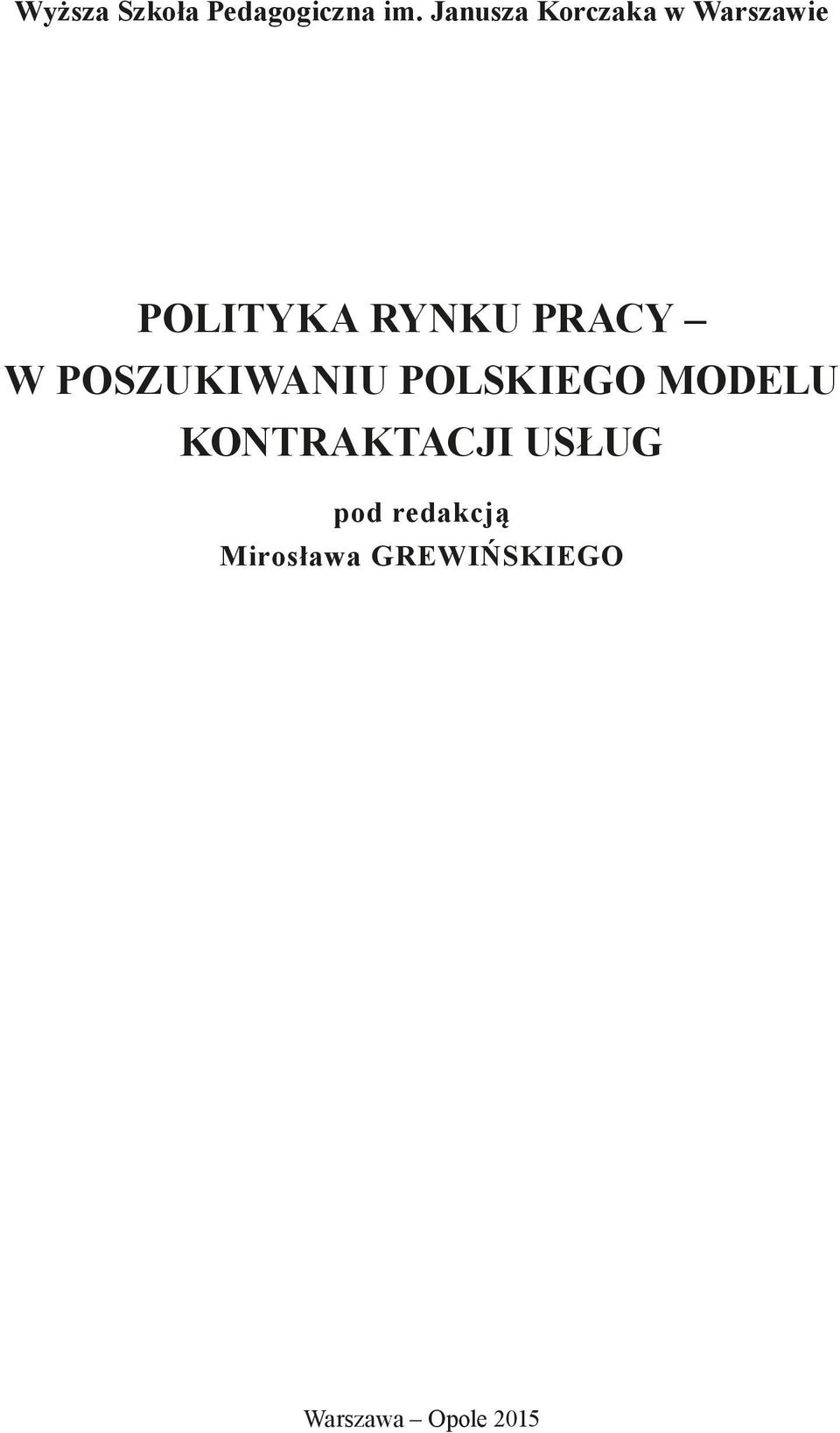 PRACY W POSZUKIWANIU POLSKIEGO MODELU