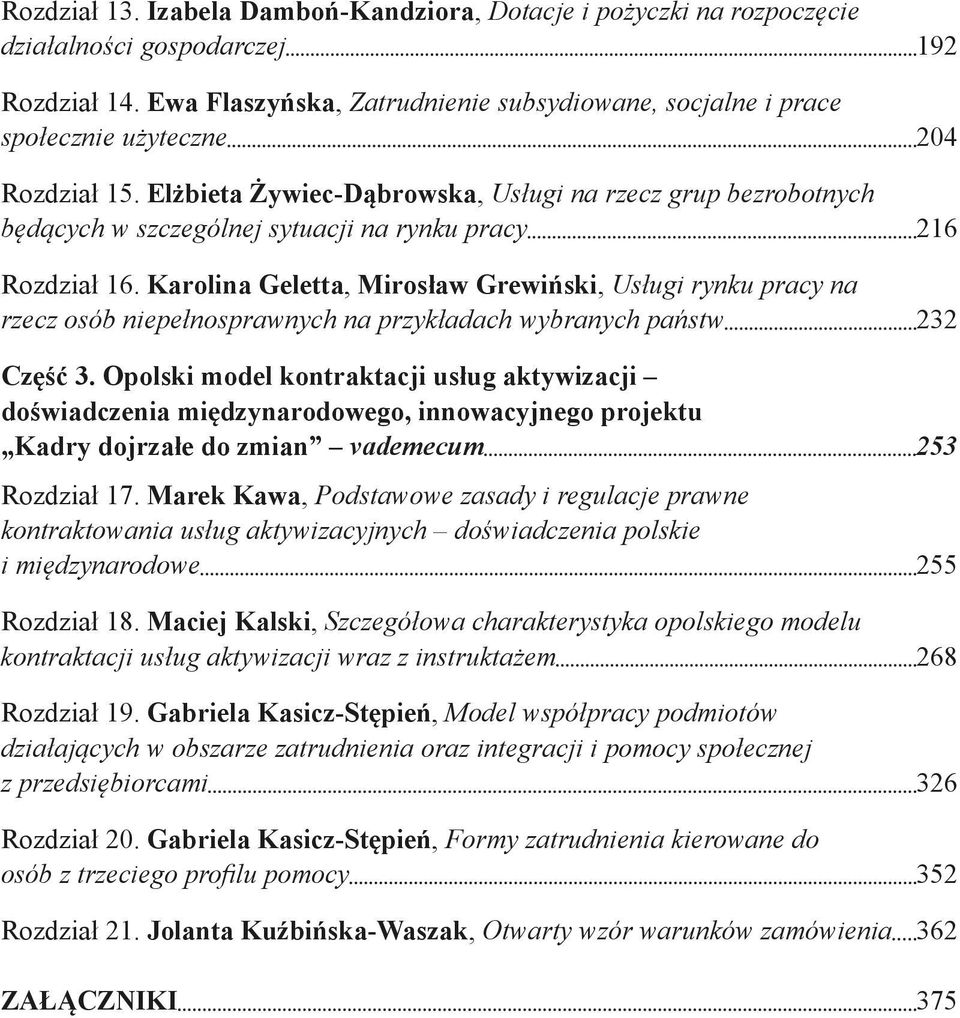 Elżbieta Żywiec-Dąbrowska, Usługi na rzecz grup bezrobotnych będących w szczególnej sytuacji na rynku pracy 216 Rozdział 16.