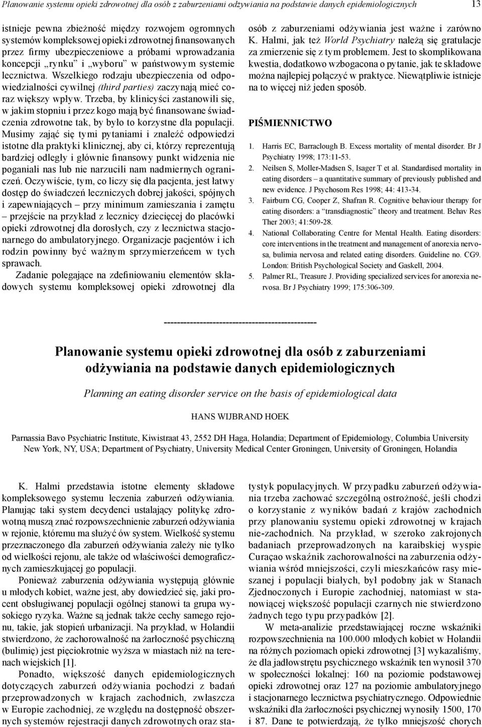 Wszelkiego rodzaju ubezpieczenia od odpowiedzialności cywilnej (third parties) zaczynają mieć coraz większy wpływ.