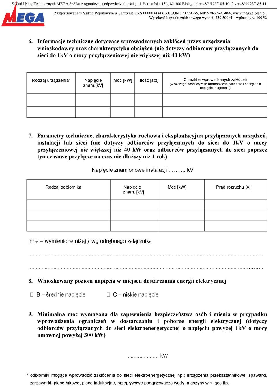 Parametry techniczne, charakterystyka ruchowa i eksploatacyjna przyłączanych urządzeń, instalacji lub sieci (nie dotyczy odbiorców przyłączanych do sieci do 1kV o mocy przyłączeniowej nie większej