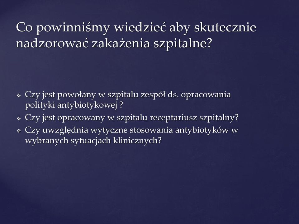 opracowania polityki antybiotykowej?