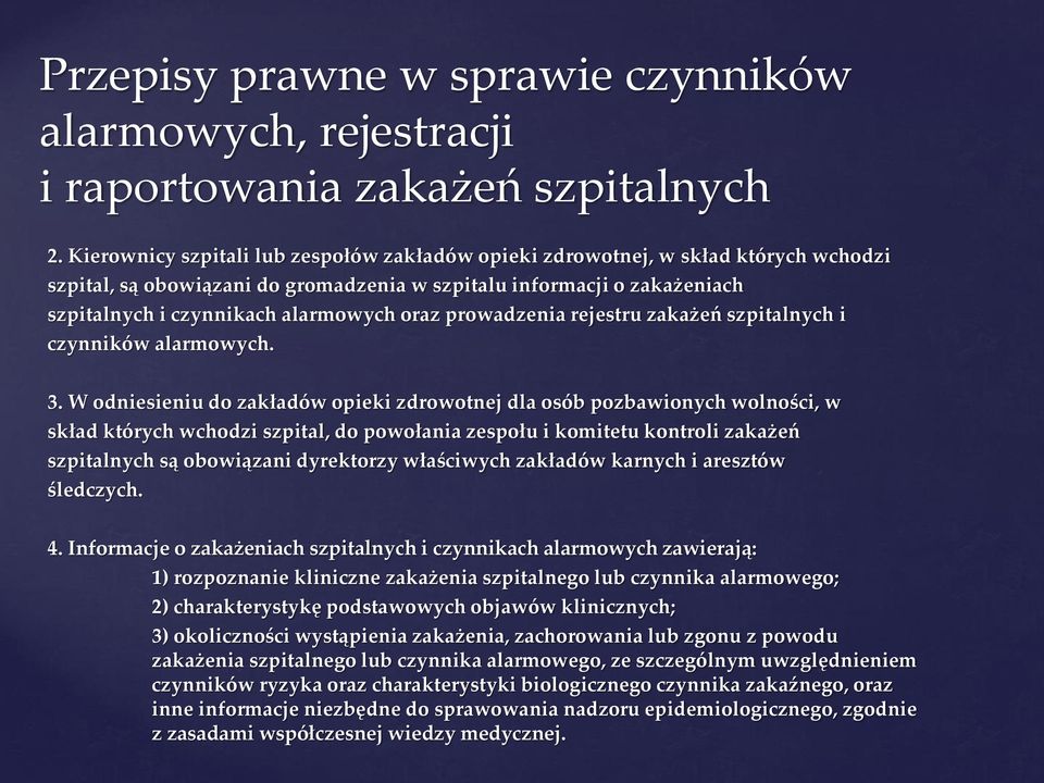 prowadzenia rejestru zakażeń szpitalnych i czynników alarmowych. 3.