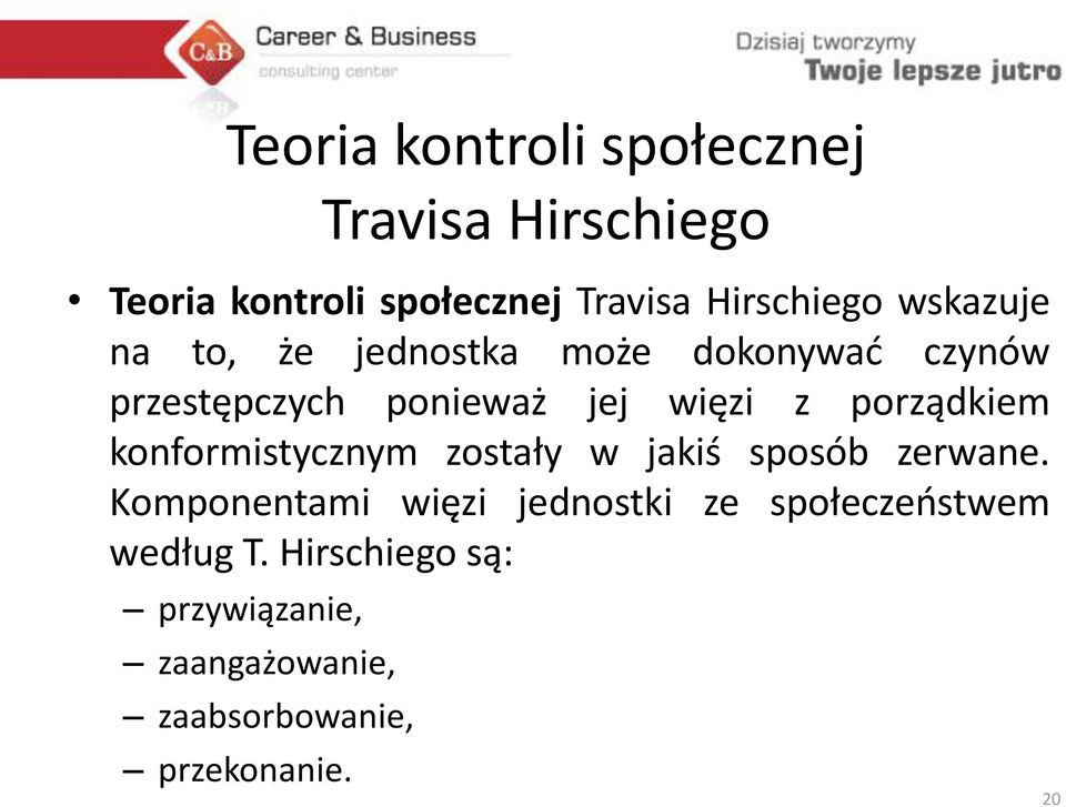 porządkiem konformistycznym zostały w jakiś sposób zerwane.