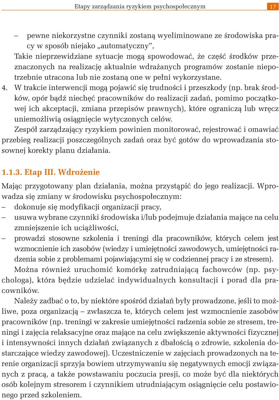 W trakcie interwencji mogą pojawić się trudności i przeszkody (np.
