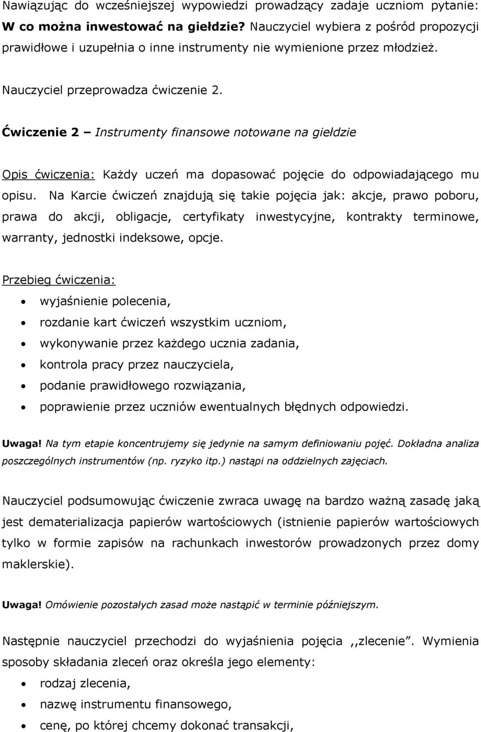 Ćwiczenie 2 Instrumenty finansowe notowane na giełdzie Opis ćwiczenia: Każdy uczeń ma dopasować pojęcie do odpowiadającego mu opisu.