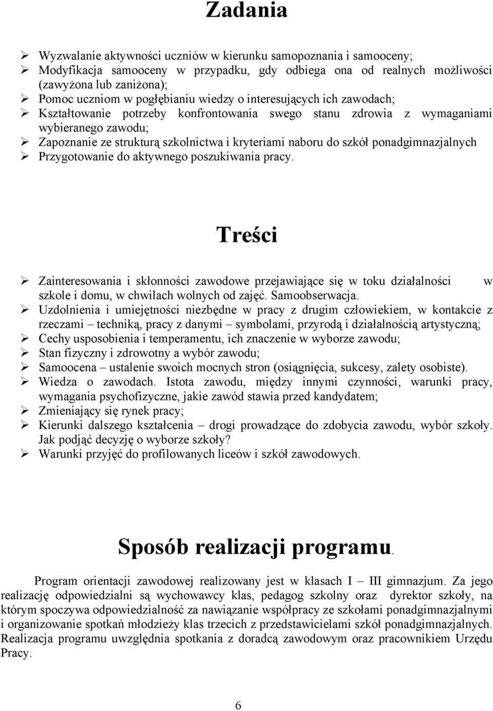 do szkół ponadgimnazjalnych Przygotowanie do aktywnego poszukiwania pracy.