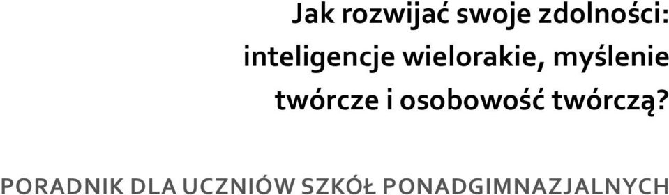 twórcze i osobowość twórczą?