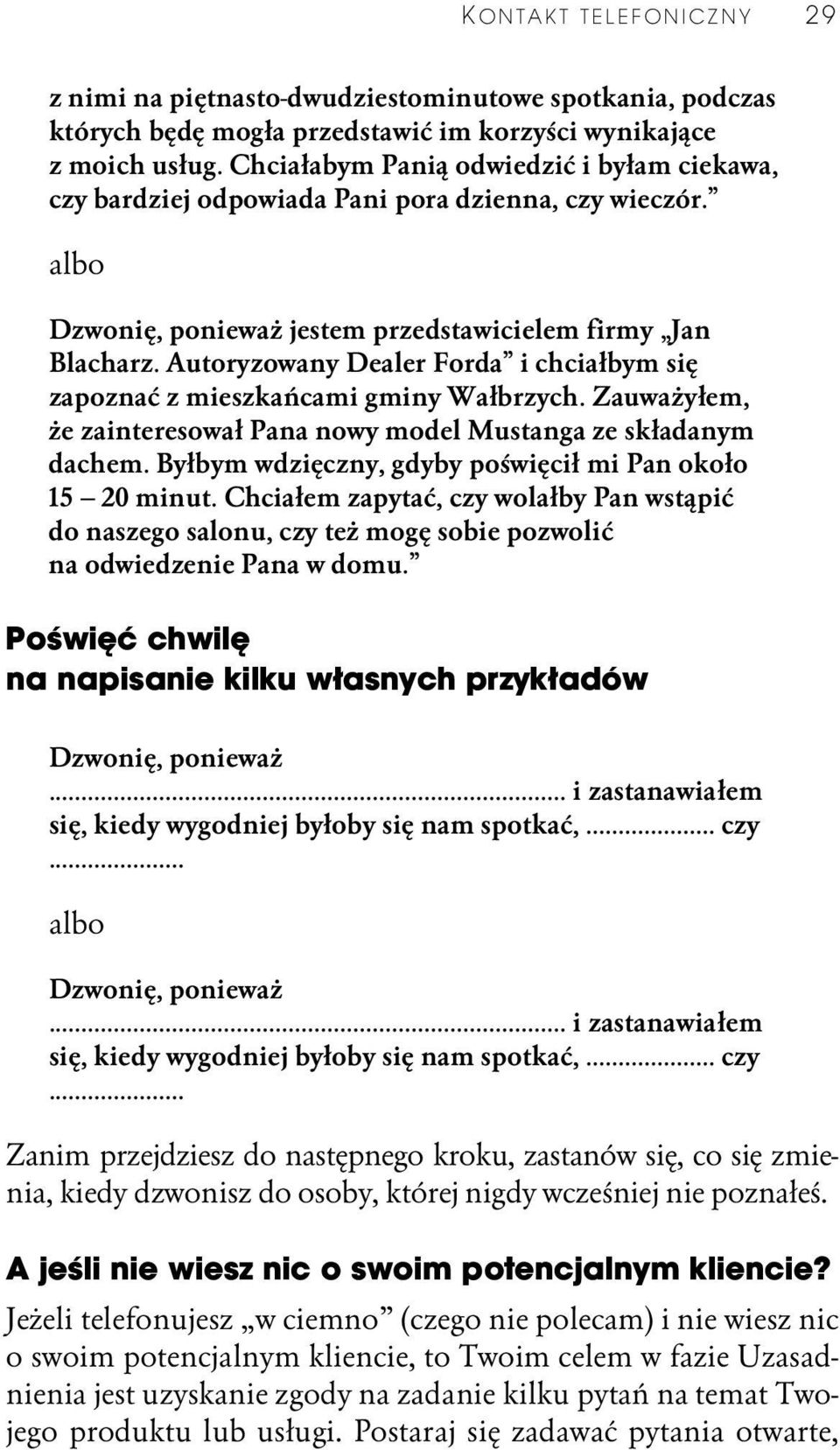 Autoryzowany Dealer Forda i chciałbym się zapoznać z mieszkańcami gminy Wałbrzych. Zauważyłem, że zainteresował Pana nowy model Mustanga ze składanym dachem.