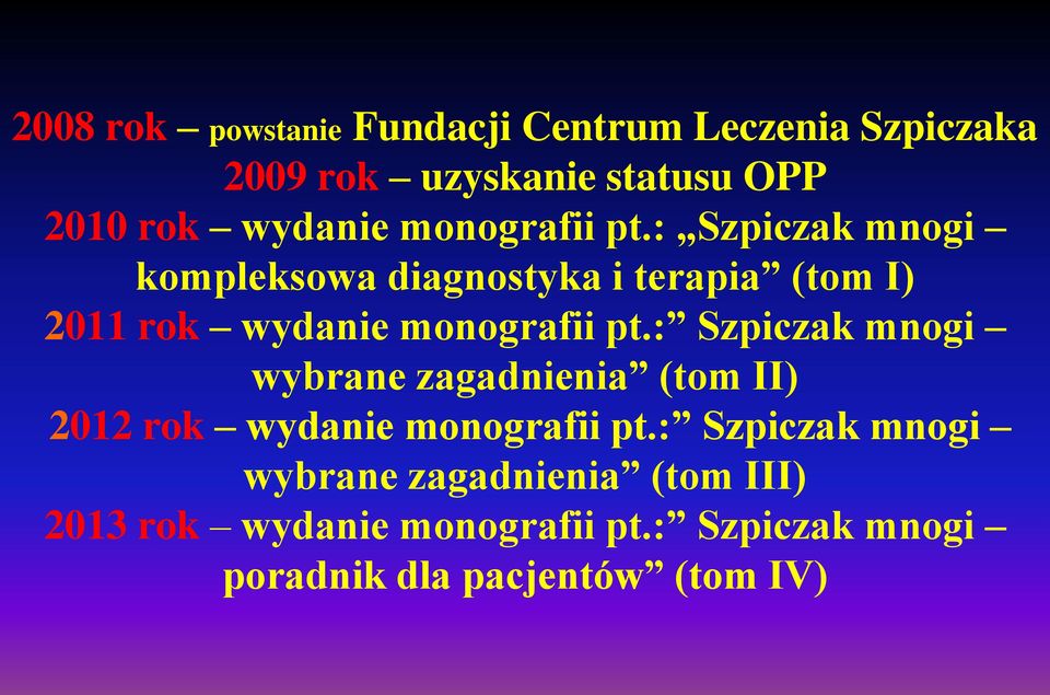 : Szpiczak mnogi kompleksowa diagnostyka i terapia (tom I) 2011 rok wydanie : Szpiczak mnogi wybrane