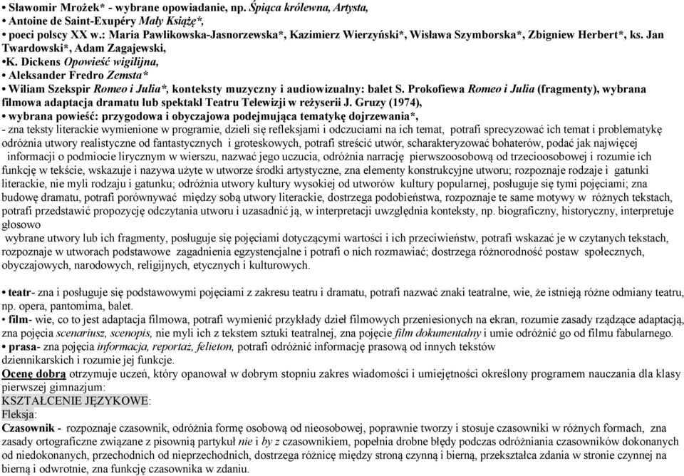 Dickens Opowieść wigilijna, Aleksander Fredro Zemsta* Wiliam Szekspir Romeo i Julia*, konteksty muzyczny i audiowizualny: balet S.