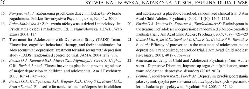 Treatment for Adolescents with Depression Study (TADS) Team: Fluoxetine, cognitive behavioral therapy, and their combination for adolescents with depression: Treatment for adolescents with depression