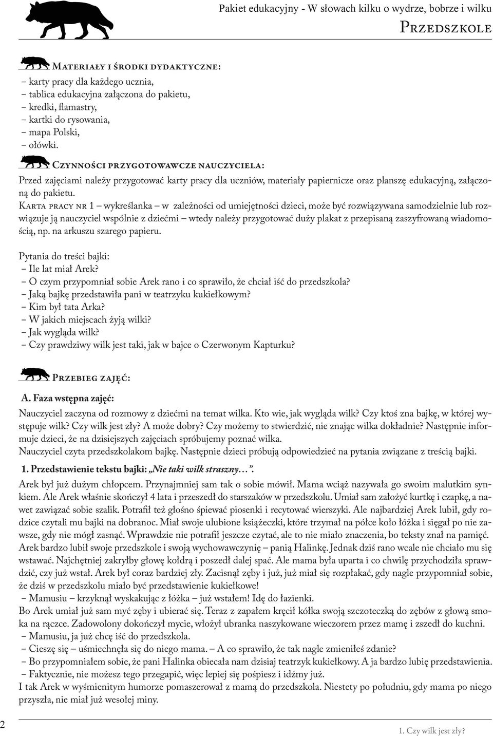 Karta pracy nr 1 wykreślanka w zależności od umiejętności dzieci, może być rozwiązywana samodzielnie lub rozwiązuje ją nauczyciel wspólnie z dziećmi wtedy należy przygotować duży plakat z przepisaną