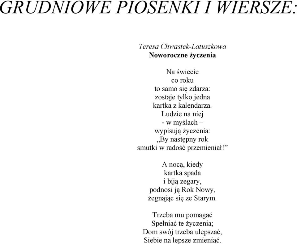 Ludzie na niej - w myślach wypisują życzenia: By następny rok smutki w radość przemieniał!