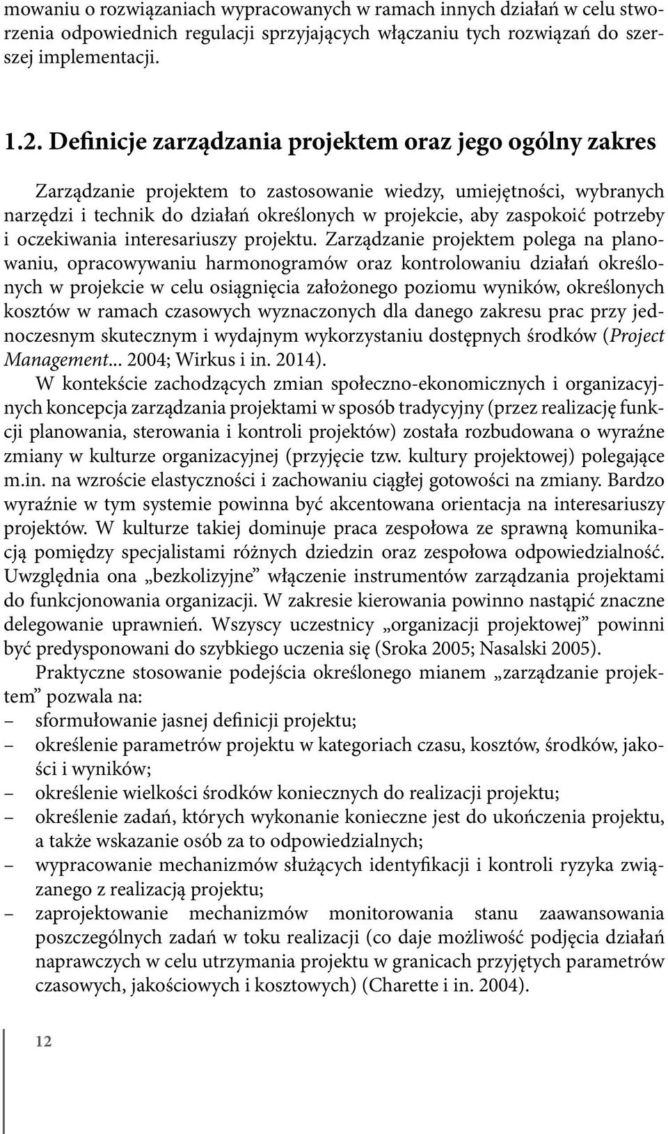 potrzeby i oczekiwania interesariuszy projektu.