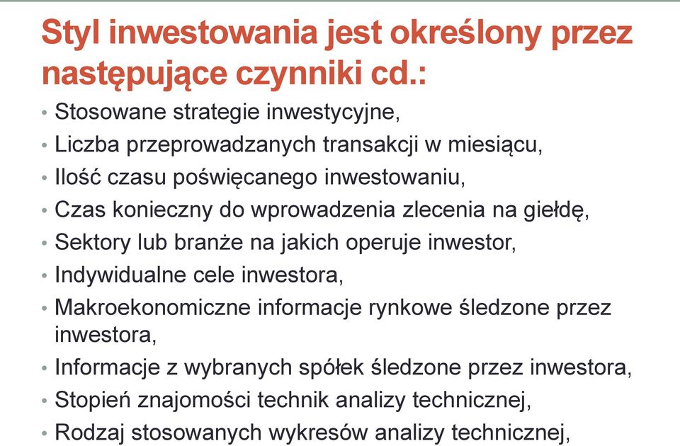 konieczny do wprowadzenia zlecenia na giełdę, Sektory lub branże na jakich operuje inwestor, Indywidualne cele inwestora,