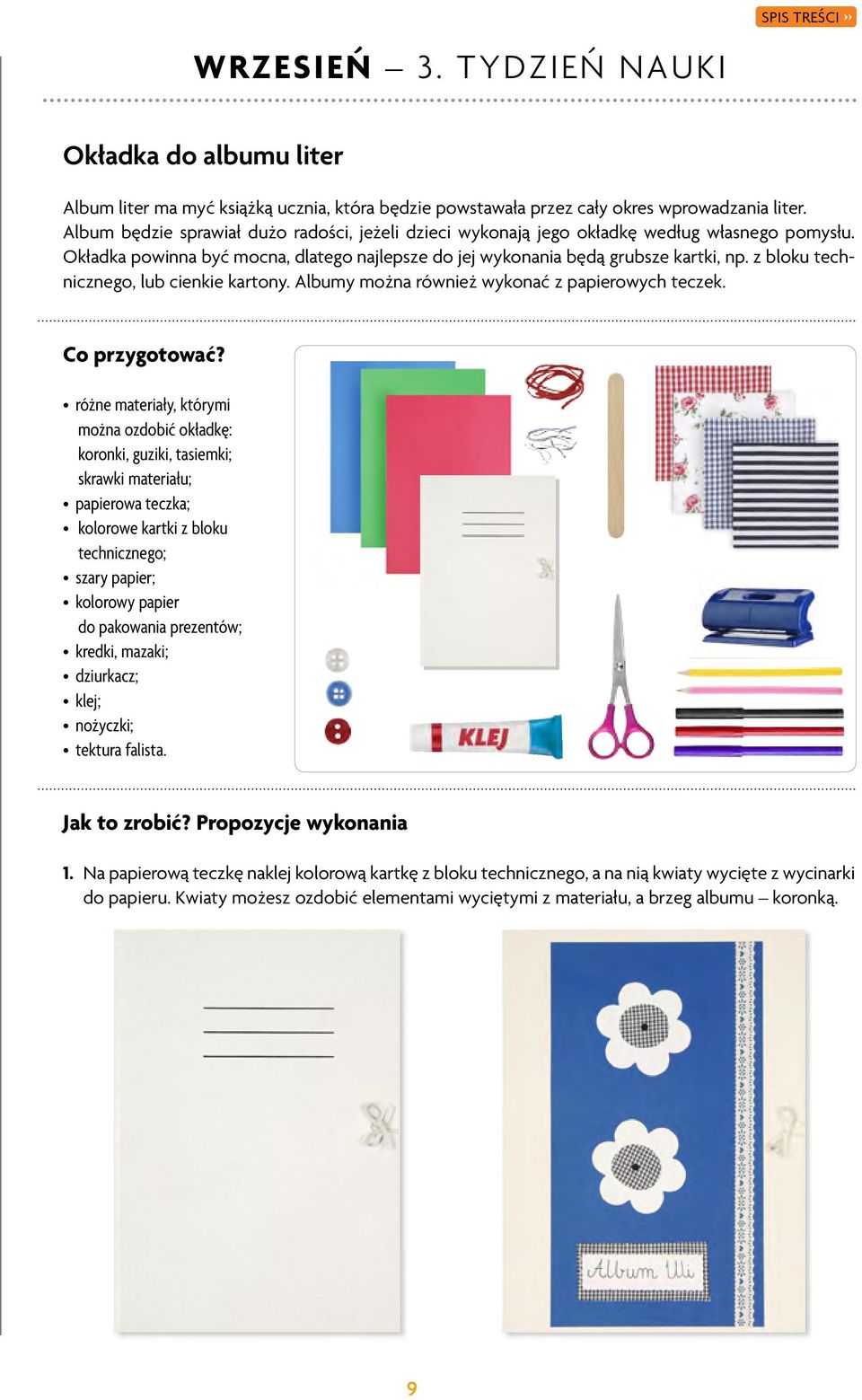 z bloku technicznego, lub cienkie kartony. Albumy można również wykonać z papierowych teczek. Co przygotować?