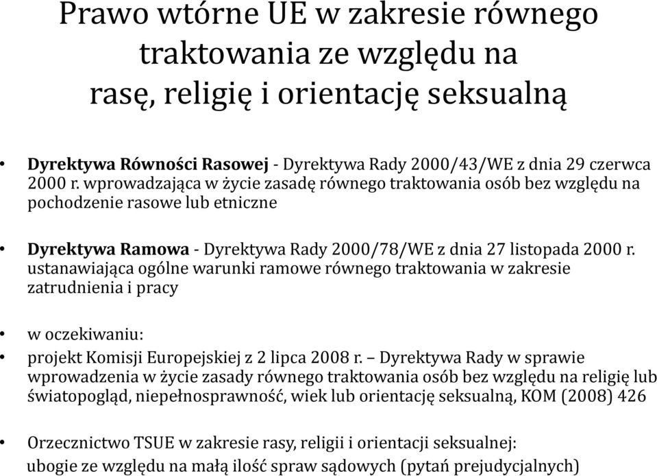 ustanawiająca ogólne warunki ramowe równego traktowania w zakresie zatrudnienia i pracy w oczekiwaniu: projekt Komisji Europejskiej z 2 lipca 2008 r.