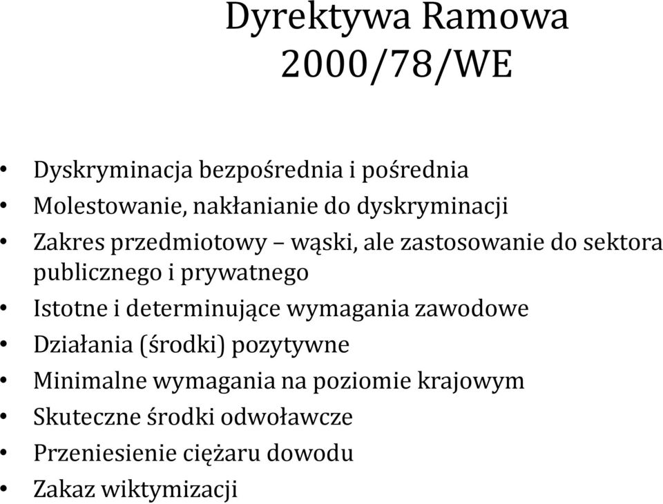 prywatnego Istotne i determinujące wymagania zawodowe Działania (środki) pozytywne Minimalne