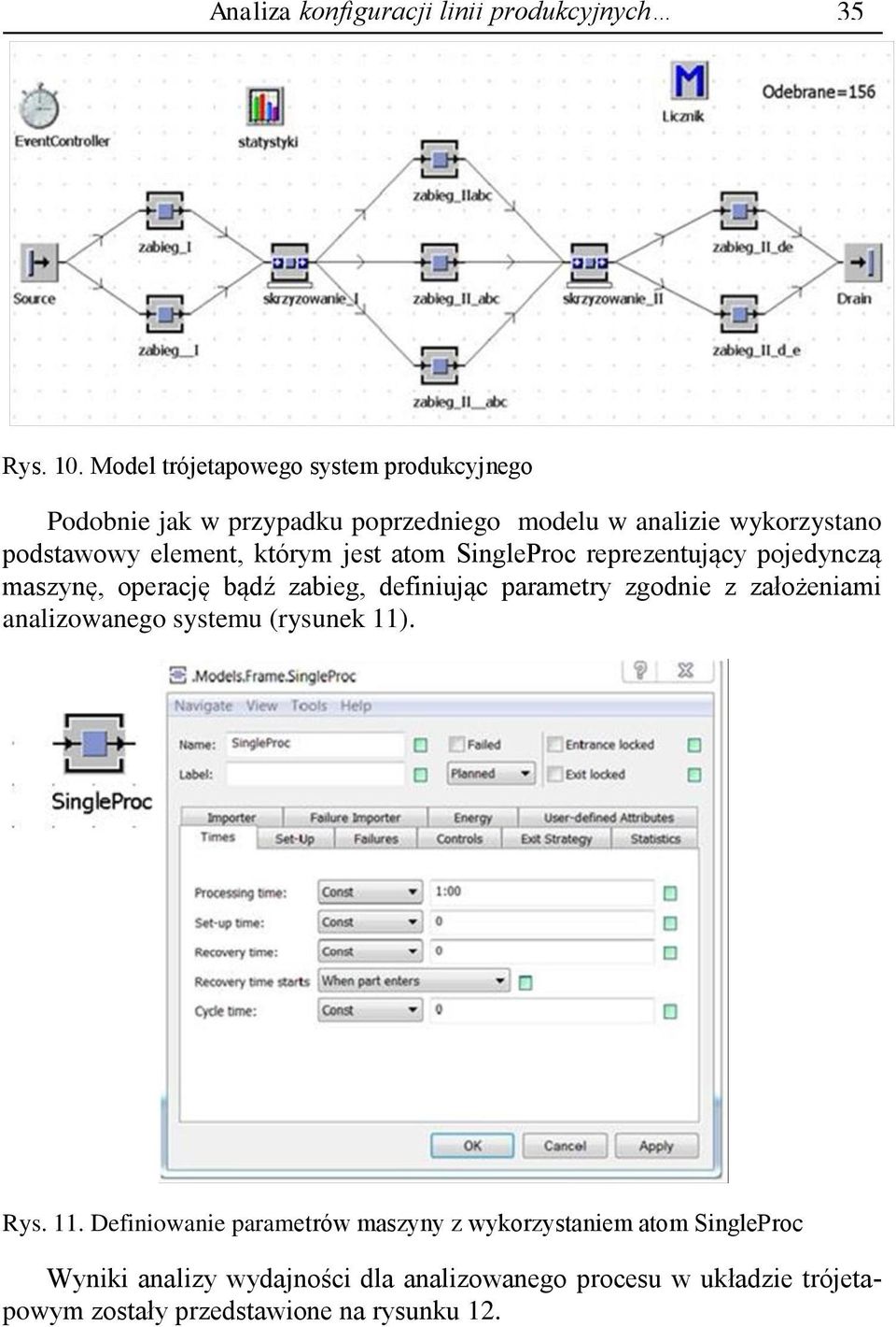 którym jest atom SingleProc reprezentujący pojedynczą maszynę, operację bądź zabieg, definiując parametry zgodnie z założeniami